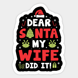 Dear Santa My Wife Did It Funny Xmas Gifts Sticker